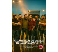 Kilómetros de deseo: Trilogía completa: Erotismo gaybear en la carretera - camioneros, cuerpos reales y la saga completa del deseo (Kilómetros de deseo: Amor gaybear en la carretera)