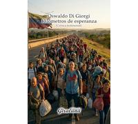 Kilómetros de esperanza - Crónica testimonial: Uno de los movimientos migratorios más grandes de nuestra era.