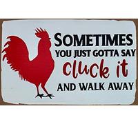 KILSPU Divertido letrero de gallinero esponjoso Hut Sometmes You Just Gotta Say Cluck It And Walk Away Sign Chicken Farmhouse Chicken Coop Accessories Metal Chicken Coop Signs 12 x 16 pulgadas