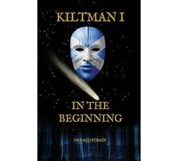 Kiltman I: In the Beginning