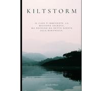 Kiltstorm: Il caos è imminente, la missione segreta, ma nessuno ha detto niente alla baronessa.