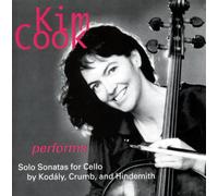 Kim Cook, Cellist - Kim Cook performs Solo Sonatas by Kodaly Crumb and Hindemith (US Import)