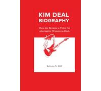KIM DEAL BIOGRAPHY: How she Became a Voice for Alternative Women in Rock