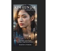 Kim Eun Jae: The Melody That Refused to Belong to One Place: From Seoul to the World, Crafting a Sound Beyond Borders