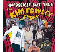Kim Fowley - Impossible But True - The Kim Fowley Story