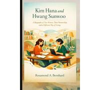 Kim Hana and Hwang Sunwoo: A Biography of Two Writers, Their Partnership, and a Different Way of Living