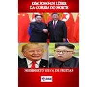 Kim Jong-un Líder Da Coreia Do Norte (ebook)