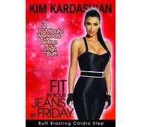 KIM KARDASHIAN Fit in Your Jeans by Friday 3 10-Minute Step Workouts to Define Your Legs and Butt! [DVD] [Reino Unido]