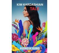 KIM KARDASHIAN TALE: Secrets of Success in Entertainment and Entrepreneurship