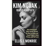 KIM NOVAK BIOGRAPHY: How Hollywood’s Silent Starlet Turned Her Back on Fame and Found Peace in Paint, Privacy, and Self-Love