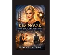 KIM NOVAK BIOGRAPHY: The Life Story Of Hollywood’s Enigmatic Star