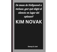 KIM NOVAK: De musa de Hollywood a reclusa: ¿por qué eligió el silencio en lugar del aplauso?
