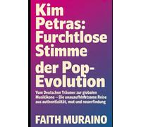 Kim Petras: Die furchtlose Stimme der Pop-Evolution: Vom deutschen Träumer zur globalen Musikikone - die unaufhaltsame Reise aus Authentizität, Mut und Neuerfindung