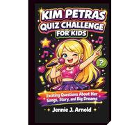 KIM PETRAS QUIZ CHALLENGE FOR KIDS: Exciting Questions About Her Songs, Story, and Big Dreams