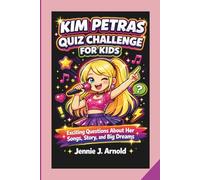 KIM PETRAS QUIZ CHALLENGE FOR KIDS: Exciting Questions About Her Songs, Story, and Big Dreams