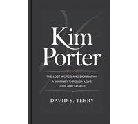 KIM PORTER: The Lost Words And Biography: A journey through love, loss and legacy