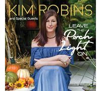 Kim Robins & Special Guests - Leave The Porch Light On