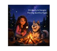 Kimberly & Deogie: The Big Bonfire Night: An Unleashed Adventure - Book 5