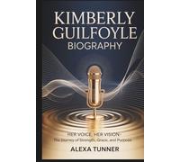 KIMBERLY GUILFOYLE BIOGRAPHY: HER VOICE, HER VISION-THE JOURNEY OF STRENGTH, GRACE, AND PURPOSE
