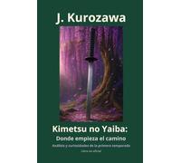 Kimetsu no Yaiba: Donde empieza el camino: Análisis y curiosidades de la primera temporada. Libro no oficial. (Análisis y curiosidades de Kimetsu no Yaiba)