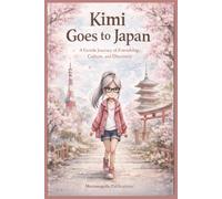 Kimi Goes to Japan: A gentle journey of friendship, culture and discovery