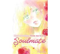Kimi ni Todoke: From Me to You: Soulmate, Vol. 1: Volume 1 (KIMI NI TODOKE FROM ME TO SOULMATE GN)