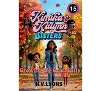 Kimika & Kalynn: Sisters - Growing Up Gracefully: 15