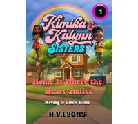 Kimika & Kalynn: Sisters Home is where the Heart Smiles: Moving to a new home: 1