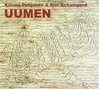 Kimmo Pohjonen & Eric Echampard - Uumen