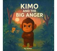 Kimo and the Big Anger (Kimo’s Big Feelings)
