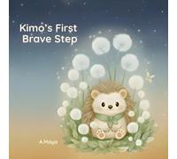 Kimo’s First Brave Step: A Gentle Bedtime Story About Taking Small Steps