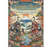 Kimono Birds Coloring Book: Beautiful Japanese Ukiyo-e Style Birds in Elegant Kimono Designs