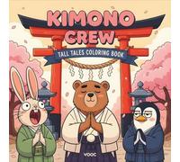Kimono Crew: Tall Tales Coloring Book - Animal Friends with Cozy Japanese Culture - Onsen, Street Food, Festivals, Shrines and Slice-of-Life Moments Stress Relief Relaxation