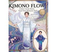 KIMONO FLOW Vol. 2: Color, Cut & Dress Your Own Kimono Doll: Japanese Paper Doll Coloring Book with Dress-Up Outfits, Background Pages, and Creative Craft Fun for Adults