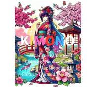 KIMONO:Japanese Kimono Coloring Book: Learn Romaji Japanese with Sakura-Themed Designs: Relax with Coloring Pages Featuring Kimono-Clad Women, English ... and Romaji for Japanese Language Practice