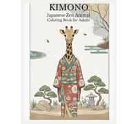 KIMONO - Japanese Zen Animal Coloring Book for Adults: Relaxing Wabi-Sabi Line Art for Stress Relief and Mindfulness