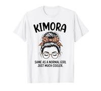 Kimora Igual Que una Chica Normal Solo un Nombre de niña Mucho más Fresco Camiseta