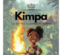 Kimpa Vita : La Petite Flamme du Kongo (Contes et légendes Africaines)