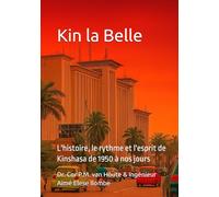 Kin la Belle: L'histoire, le rythme et l'esprit de Kinshasa de 1950 à nos jours (Congo Chronicles Series)