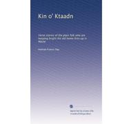 Kin o' Ktaadn: Verse stories of the plain folk who are keeping bright the old home fires up in Maine