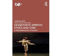 Kinaesthetic Empathy, Ethics and Care: A Phenomenology of Dance