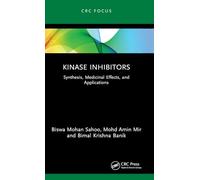 Kinase Inhibitors: Synthesis, Medicinal Effects, and Applications (Global Science Education)