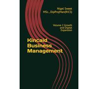 Kincaid Business Management: Volume 2 Growth and Digital Expansion
