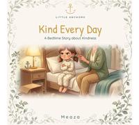 Kind Every Day: The Story of Ruth - A Little Anchors Bedtime Bible Story About Kindness (Ages 4-8)