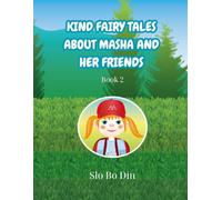 Kind Fairy Tales About Masha and Her Friends: Book 2: Modern Fairy Tales for Kids