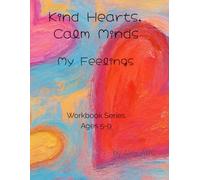 Kind Hearts, Calm Minds & My Feelings