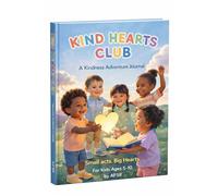Kind Hearts Club: A Kindness Adventure Journal