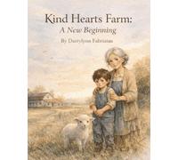 Kind Hearts Farm: A New Beginning
