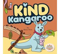 Kind Kangaroo: A Rhyming Tale of the G.I.F.T. of Kindness (Social Superheroes)
