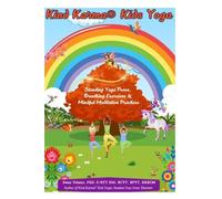 Kind Karma(R) Kids Yoga: Standing Yoga Poses, Breathing Exercises & Mindful Meditation Practices